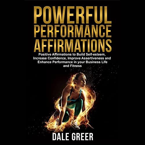 Powerful Performance Affirmations Audiobook By Dale Greer cover art