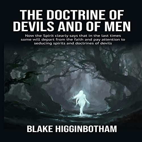 The Doctrine of Devils and of Men Audiobook By Blake Higginbotham cover art