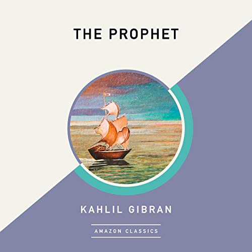 The Prophet (AmazonClassics Edition) Audiobook By Kahlil Gibran cover art