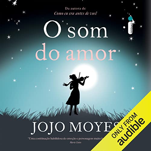 O som do amor Audiobook By Jojo Moyes, Adalgisa Campos da Silva - tradução cover art