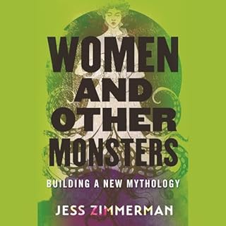 Women and Other Monsters Audiobook By Jess Zimmerman cover art