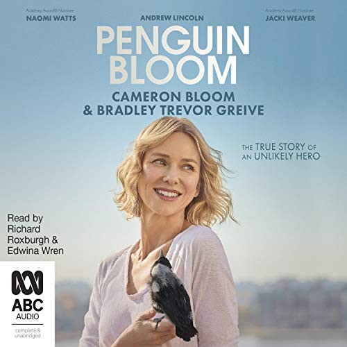 Penguin Bloom Audiobook By Cameron Bloom, Bradley Trevor Greive cover art