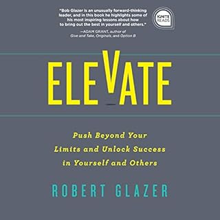 Elevate Audiobook By Robert Glazer, Stewart Friedman - foreword cover art