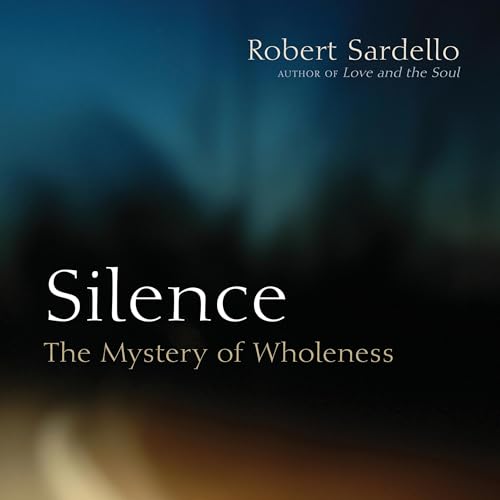 Silence Audiolibro Por Robert Sardello, Cheryl Sanders-Sardello - contributor, Therese Schroeder-Sheker - introduction arte d