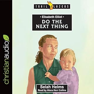 Elisabeth Elliot: Do the Next Thing Audiobook By Selah Helms cover art