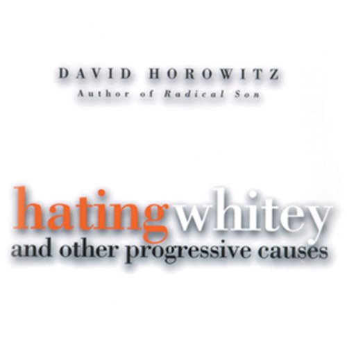 Hating Whitey and Other Progressive Causes Audiolibro Por David Horowitz arte de portada