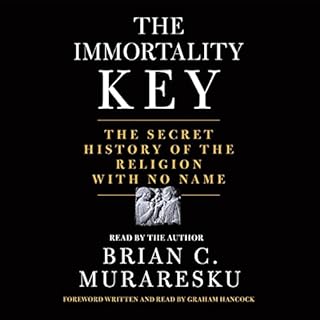 The Immortality Key Audiobook By Brian C. Muraresku, Graham Hancock - foreword cover art