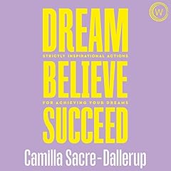 Dream, Believe, Succeed cover art