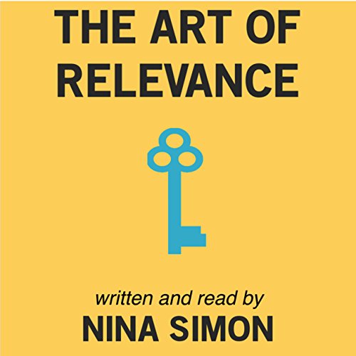 The Art of Relevance Audiobook By Nina Simon cover art