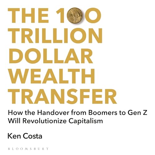 The 100 Trillion Dollar Wealth Transfer Audiolibro Por Ken Costa arte de portada