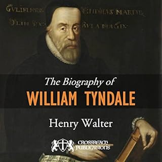 The Biography of William Tyndale Audiobook By Henry Walter cover art