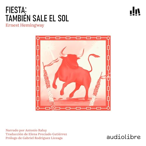 Fiesta. También sale el sol Audiolivro Por Ernest Hemingway, Gabriel Rodríguez Liceaga capa