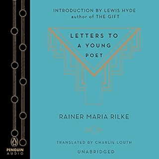 Letters to a Young Poet Audiobook By Charlie Louth - translator, Lewis Hyde - introduction, Rainer Maria Rilke cover art