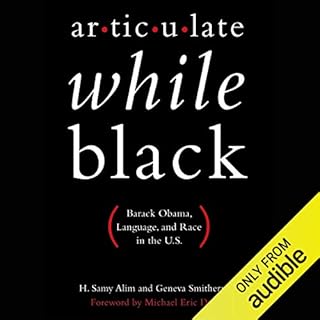 Articulate While Black Audiobook By H. Samy Alim, Geneva Smitherman, Michael Eric Dyson - foreword cover art