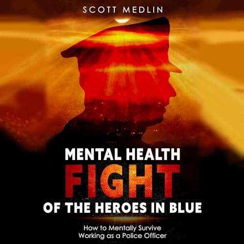 Mental Health Fight of the Heroes in Blue Audiolibro Por Scott Medlin arte de portada