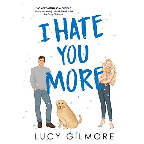 I Hate You More Audiobook By Lucy Gilmore cover art