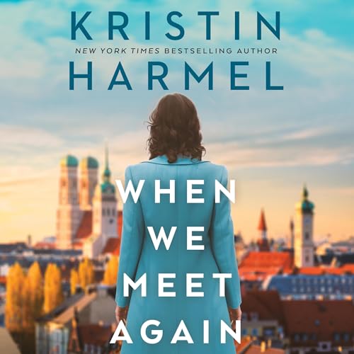 When We Meet Again Audiolibro Por Kristin Harmel arte de portada