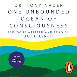 One Unbounded Ocean of Consciousness Audiobook By Dr. Tony Nader cover art