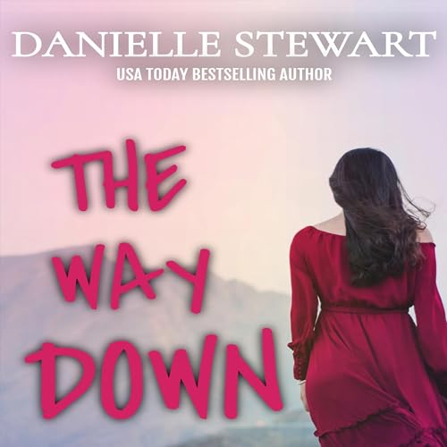 The Way Down Audiobook By Danielle Stewart cover art