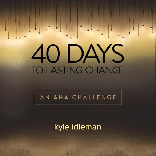 40 Days to Lasting Change Audiolibro Por Kyle Idleman arte de portada