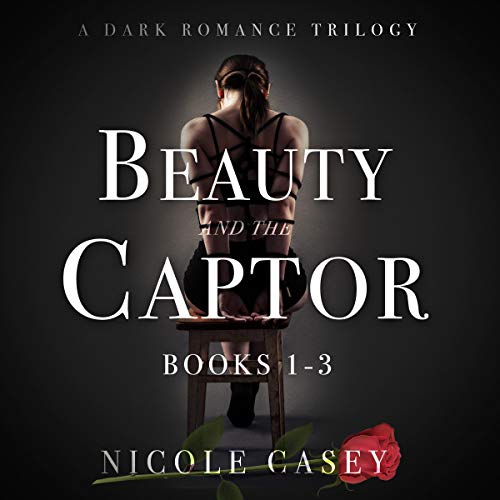 Beauty and the Captor: A Dark Romance Trilogy Audiolibro Por Nicole Casey arte de portada