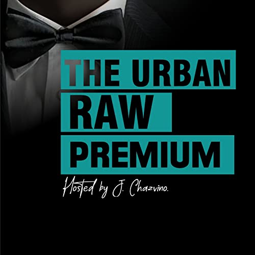 The Urban Raw Premium Podcast. Podcast Por The Urban Raw Premium Podcast arte de portada