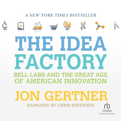 The Idea Factory Audiobook By Jon Gertner cover art