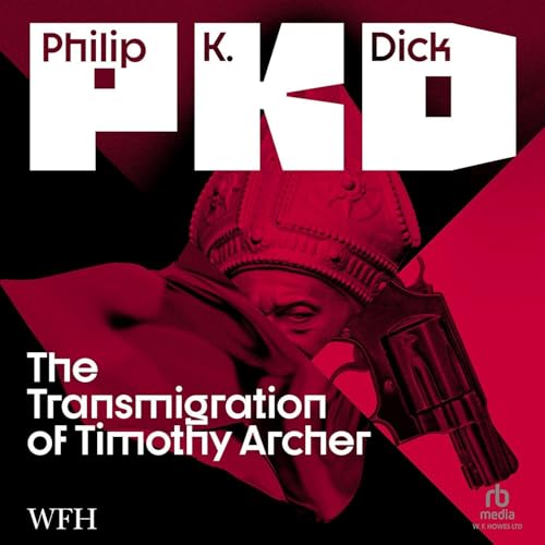 The Transmigration of Timothy Archer Audiolivro Por Philip K. Dick capa