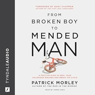 From Broken Boy to Mended Man Audiobook By Patrick Morley, Gary Chapman - foreword cover art