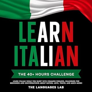 Learn Italian: The 40+ Hours Challenge Audiolibro Por The Language Lab arte de portada