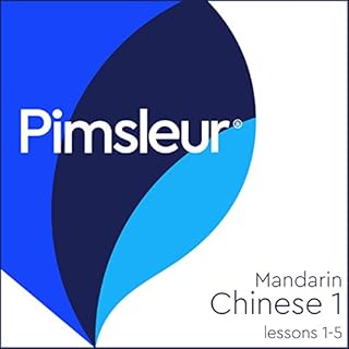 Chinese (Mandarin) Level 1 Lessons 1-5 Audiobook By Pimsleur cover art