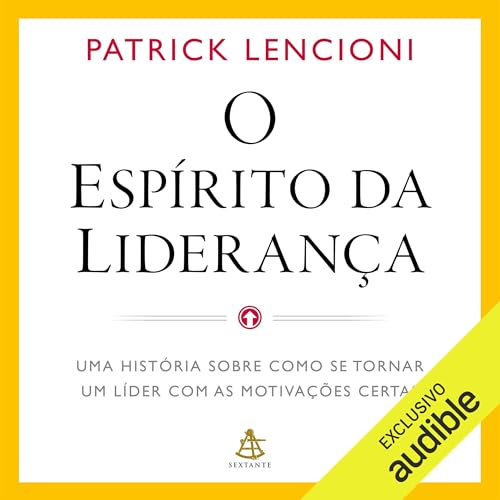 O Espírito da Liderança [The Motive] Audiolibro Por Patrick Lencioni arte de portada