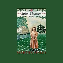 Elsie Dinsmore Audiobook By Martha Finley cover art