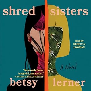 Shred Sisters Audiobook By Betsy Lerner cover art