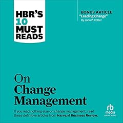 HBR's 10 Must Reads on Change Management (Including Featured Article "Leading Change," by John P. Kotter) Titelbild