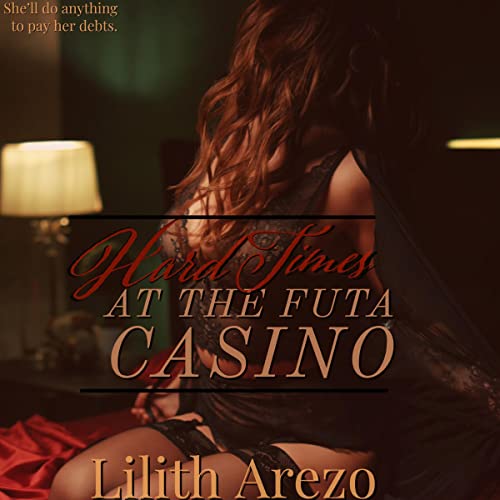 Hard Times at the Futa Casino: A Fertile Futa on Female Erotica cover art