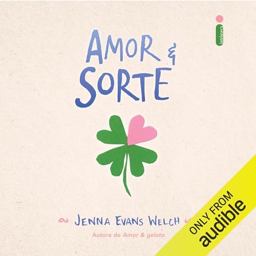 Amor & sorte Audiolivro Por Jenna Evans Welch capa