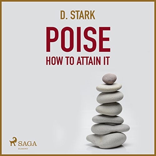 Poise: How to Attain It Audiolibro Por D. Stark arte de portada