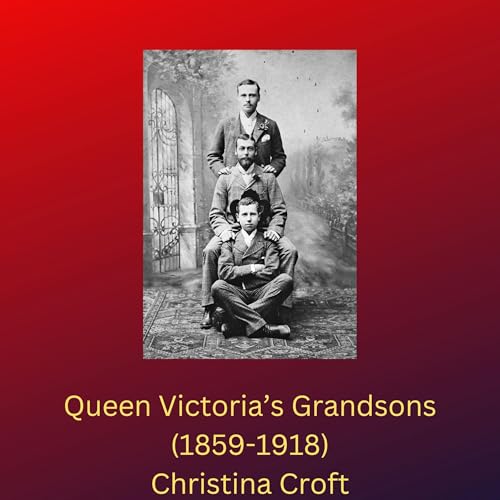 Couverture de Queen Victoria's Grandsons (1859-1918)