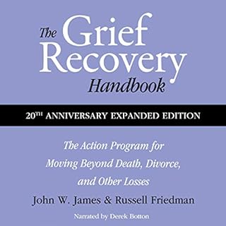 The Grief Recovery Handbook, 20th Anniversary Expanded Edition Audiobook By John W. James, Russell Friedman cover art