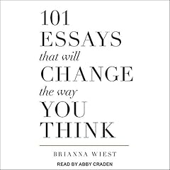 101 Essays That Will Change the Way You Think cover art