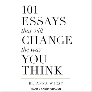 101 Essays That Will Change the Way You Think cover art