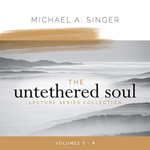 The Untethered Soul Lecture Series Collection, Volumes 5-8 Audiolibro Por Michael A. Singer arte de portada