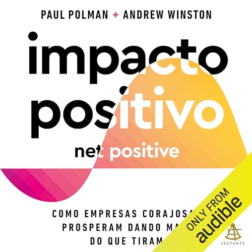 Impacto positivo Audiobook By Paul Polman, Andrew Winston cover art