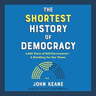 The Shortest History of Democracy Audiolibro Por John Keane arte de portada