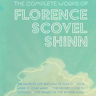 The Complete Works of Florence Scovel Shinn Audiolibro Por Florence Scovel Shinn arte de portada