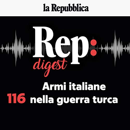 Armi italiane nella guerra turca Audiobook By Lucia Annunziata, Annalisa Cuzzocrea, Claudio Tito, Alberto D’Argenio, Go