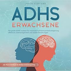 ADHS Erwachsene - Die große ADHS Toolbox für maximale Aufmerksamkeitssteigerung, effektives Zeitmanagement und stabilen Beziehungen Titelbild