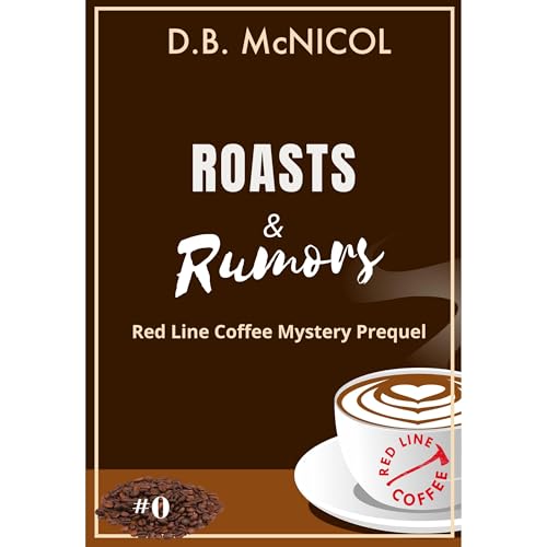 Roasts & Rumors: Red Line Coffee Shop Mysteries Audiolibro Por D. B. McNicol, Donna B. McNicol arte de portada