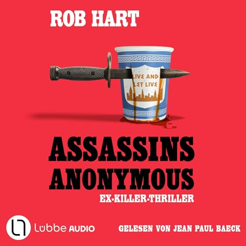 Assassins Anonymous - Ein Ex-Killer-Thriller Audiobook By Rob Hart, Barbara Röhl - Übersetzer cover art